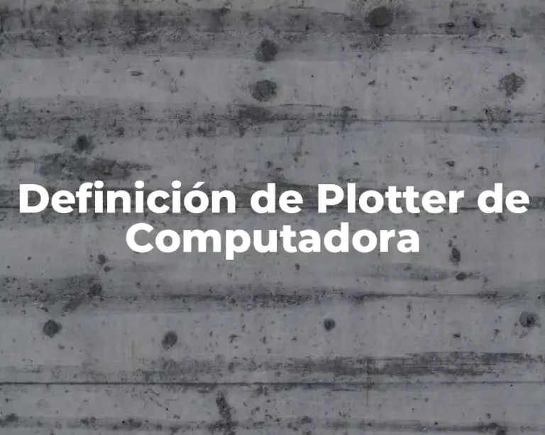 Definición de Plotter de Computadora