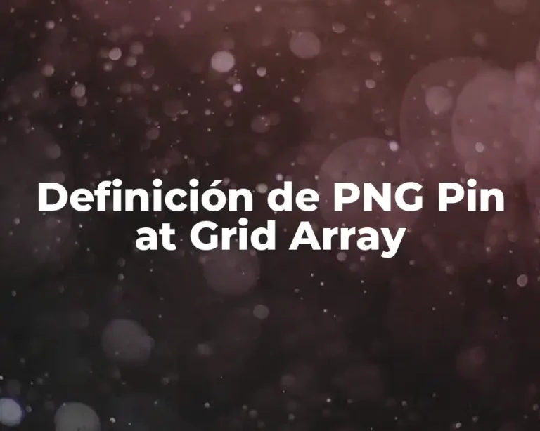 Definición de PNG Pin at Grid Array