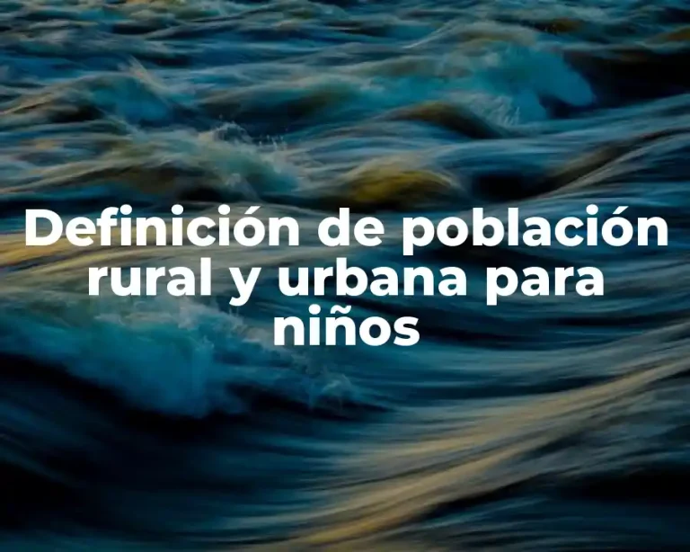 Definición de población rural y urbana para niños