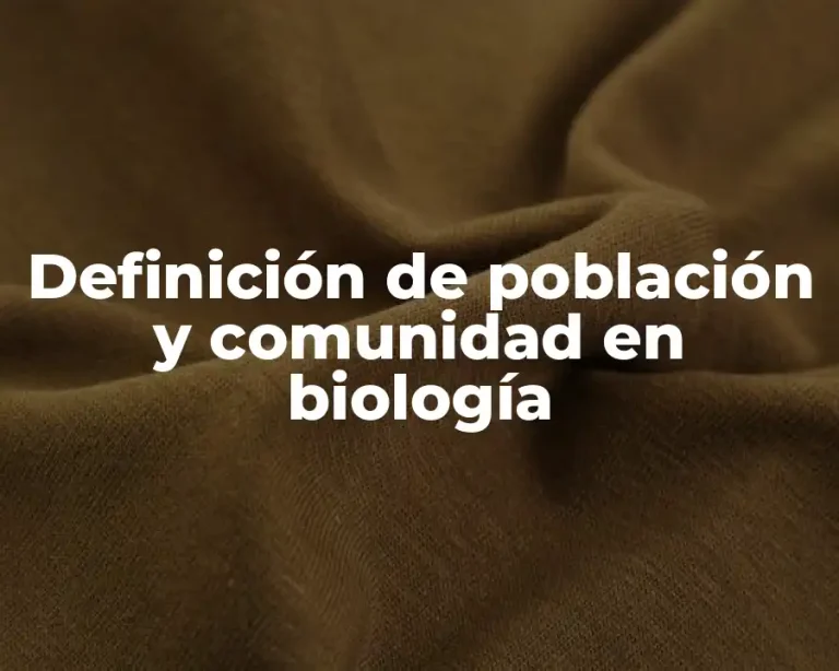 Definición de población y comunidad en biología