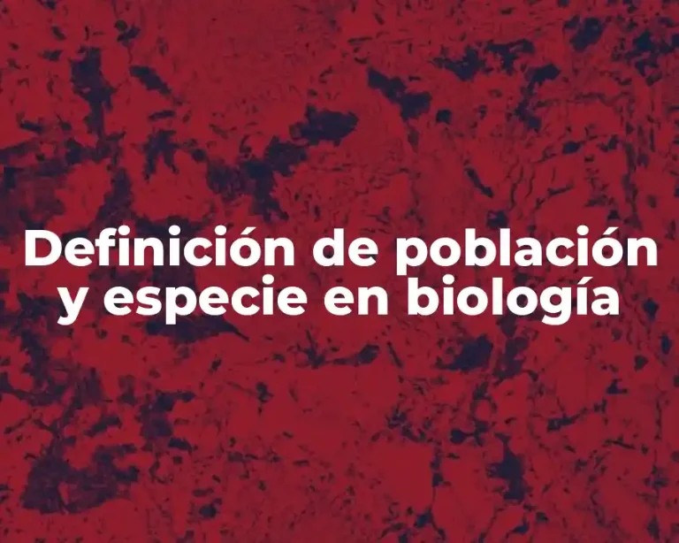 Definición de población y especie en biología