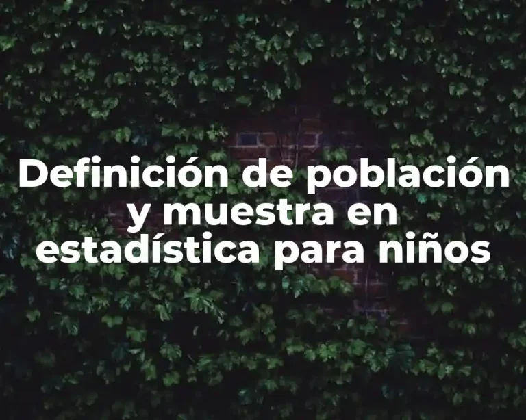 Definición de población y muestra en estadística para niños