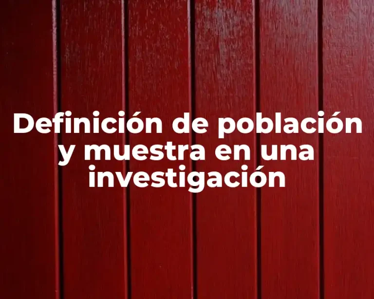 Definición de población y muestra en una investigación