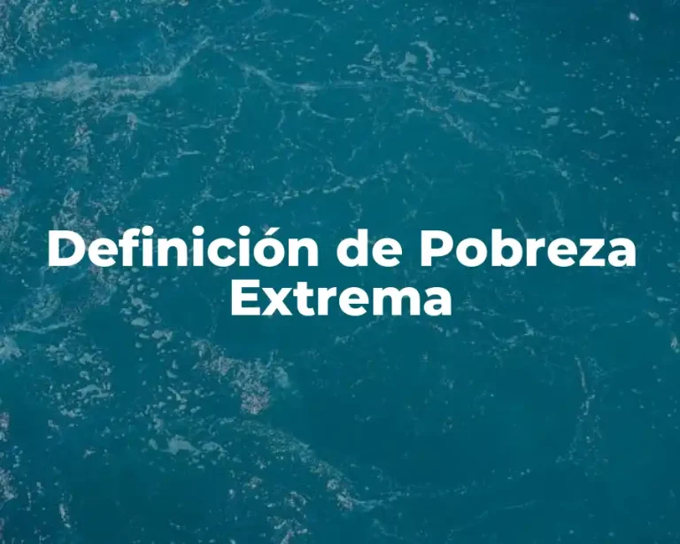 Definición de Pobreza Extrema