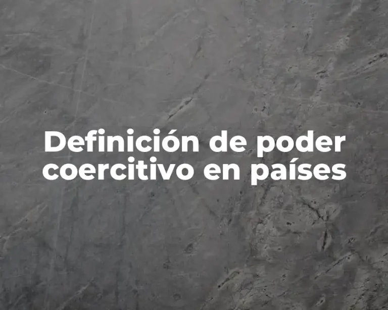 Definición de poder coercitivo en países