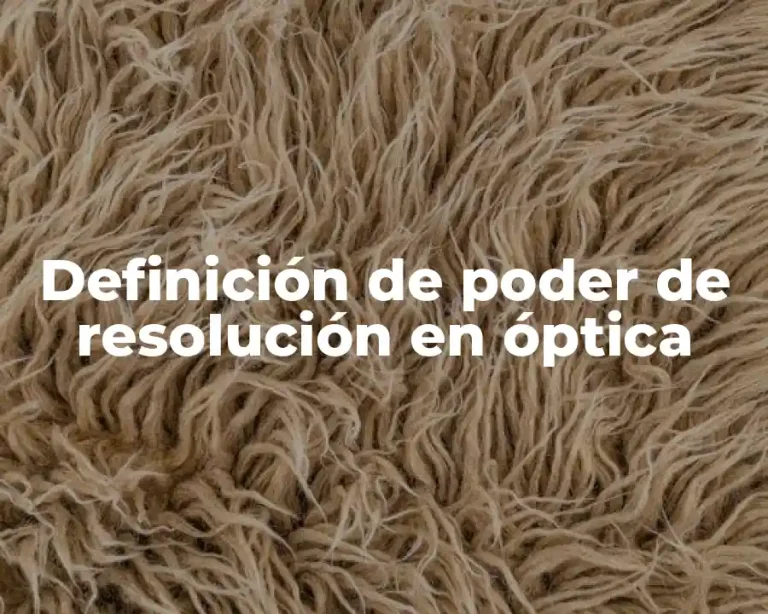 Definición de poder de resolución en óptica