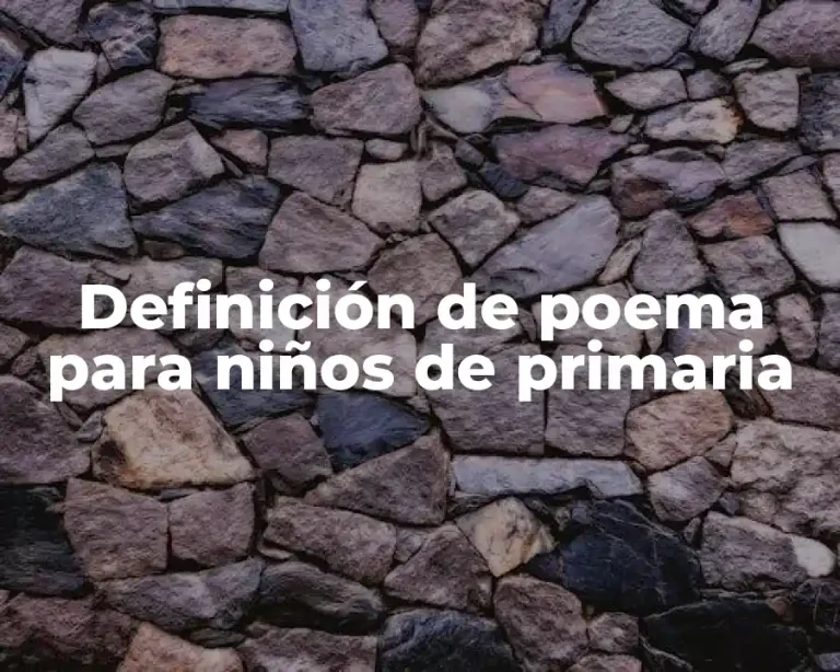 Definición de poema para niños de primaria