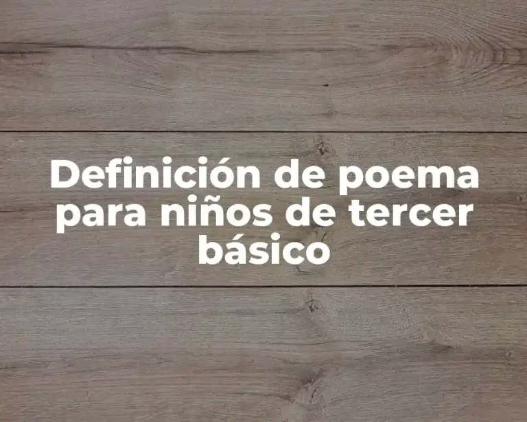 Definición de poema para niños de tercer básico