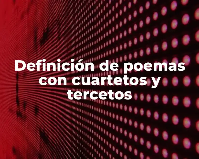 Definición de poemas con cuartetos y tercetos
