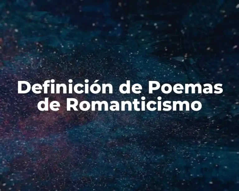 Definición de Poemas de Romanticismo