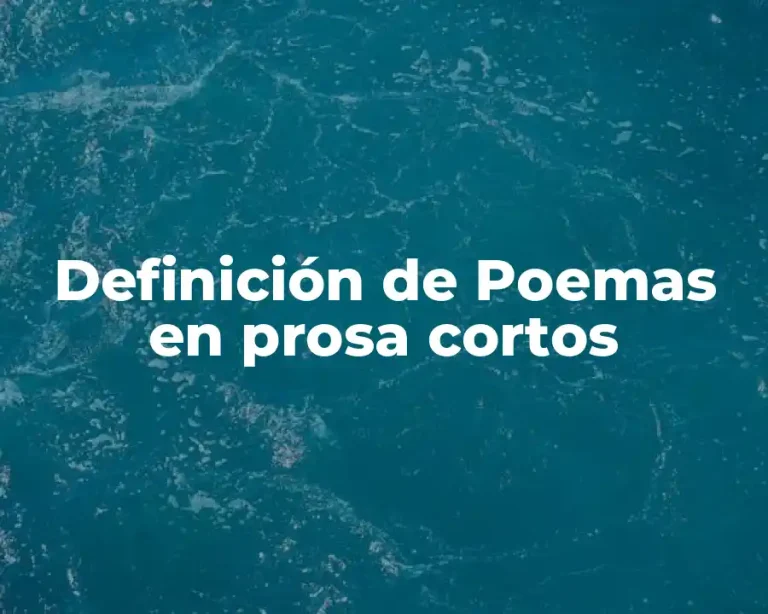 Definición de Poemas en prosa cortos