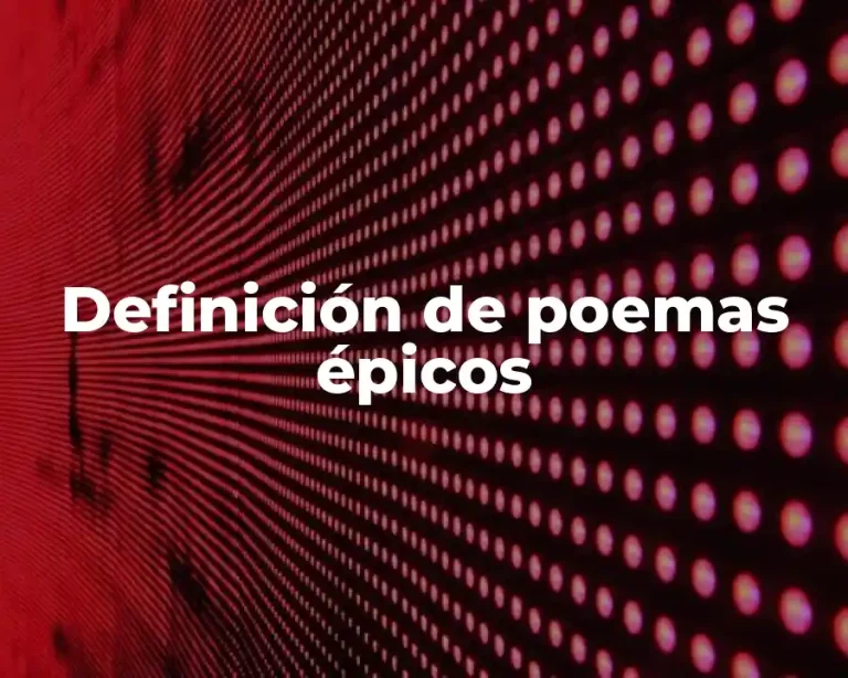 Definición de poemas épicos