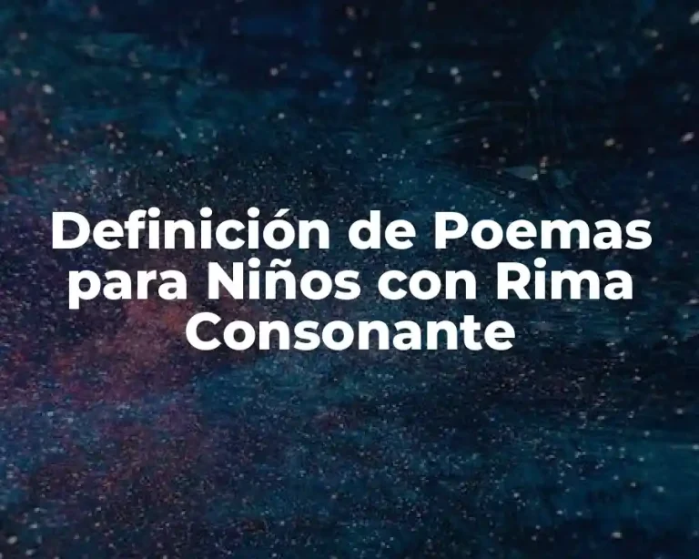 Definición de Poemas para Niños con Rima Consonante