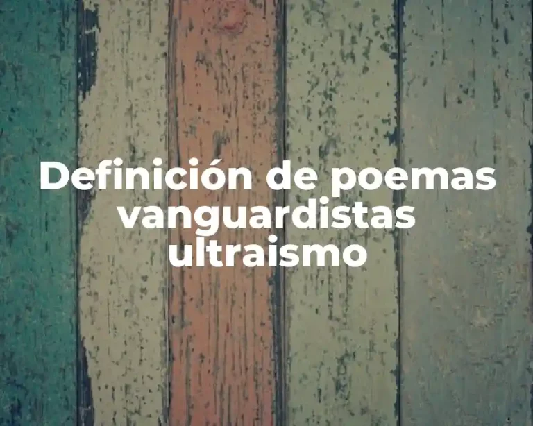 Definición de poemas vanguardistas ultraismo