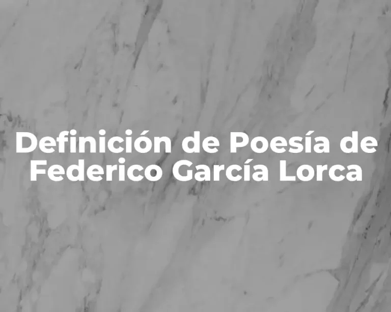 Definición de Poesía de Federico García Lorca