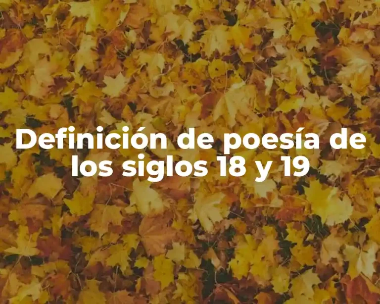 Definición de poesía de los siglos 18 y 19