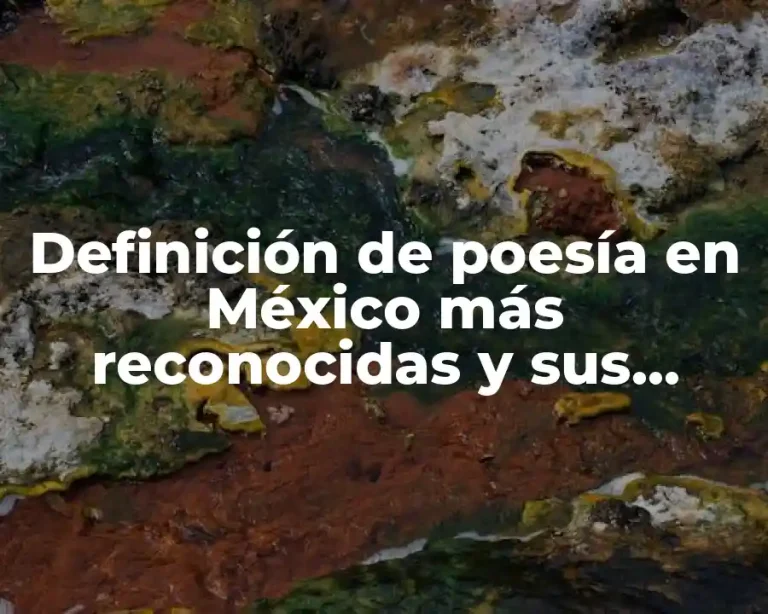 Definición de poesía en México más reconocidas y sus poemas