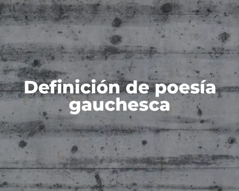 Definición de poesía gauchesca
