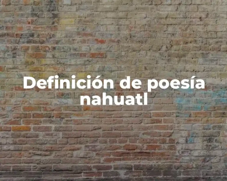 Definición de poesía nahuatl