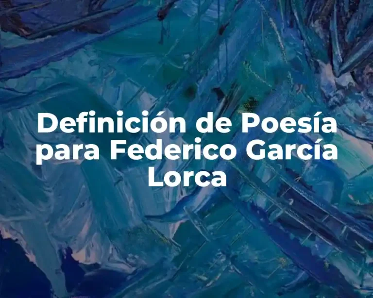 Definición de Poesía para Federico García Lorca