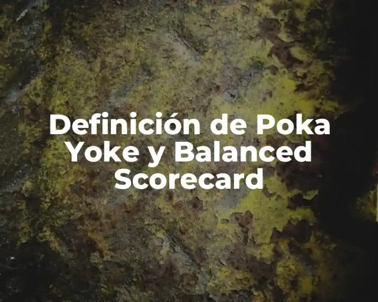 Definición de Poka Yoke y Balanced Scorecard