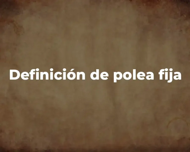 Definición de polea fija