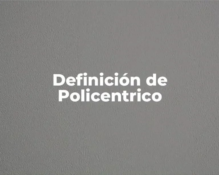 Definición de Policentrico