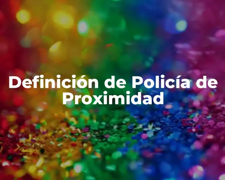 Definición de Policía de Proximidad