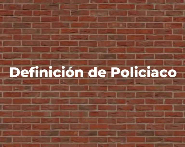 Definición de Policiaco