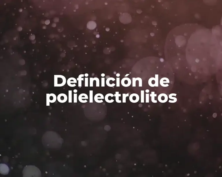 Definición de polielectrolitos