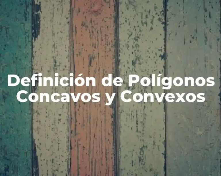 Definición de Polígonos Concavos y Convexos