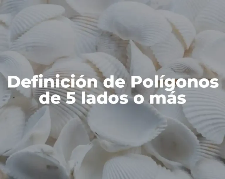 Definición de Polígonos de 5 lados o más