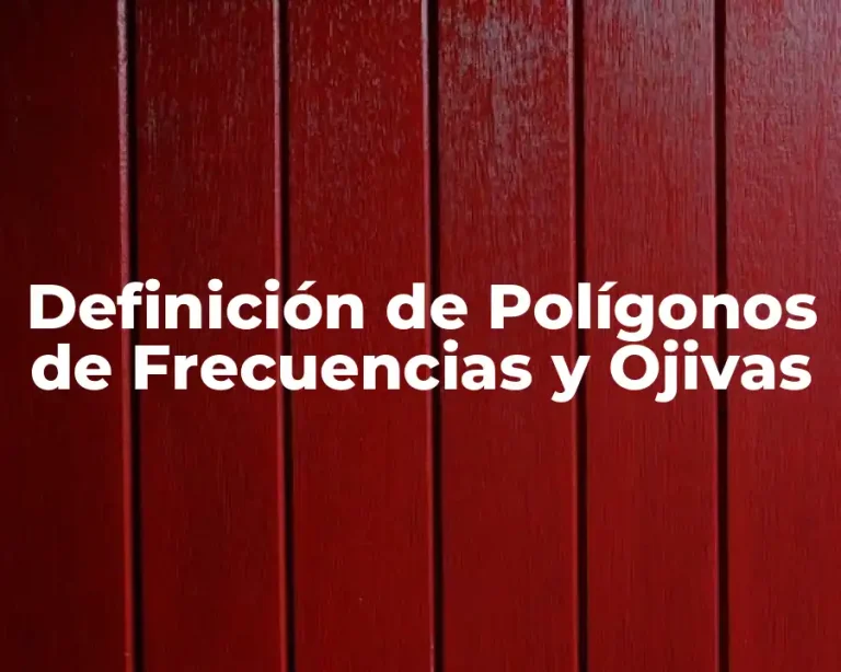 Definición de Polígonos de Frecuencias y Ojivas