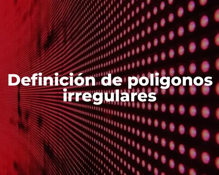 Definición de poligonos irregulares
