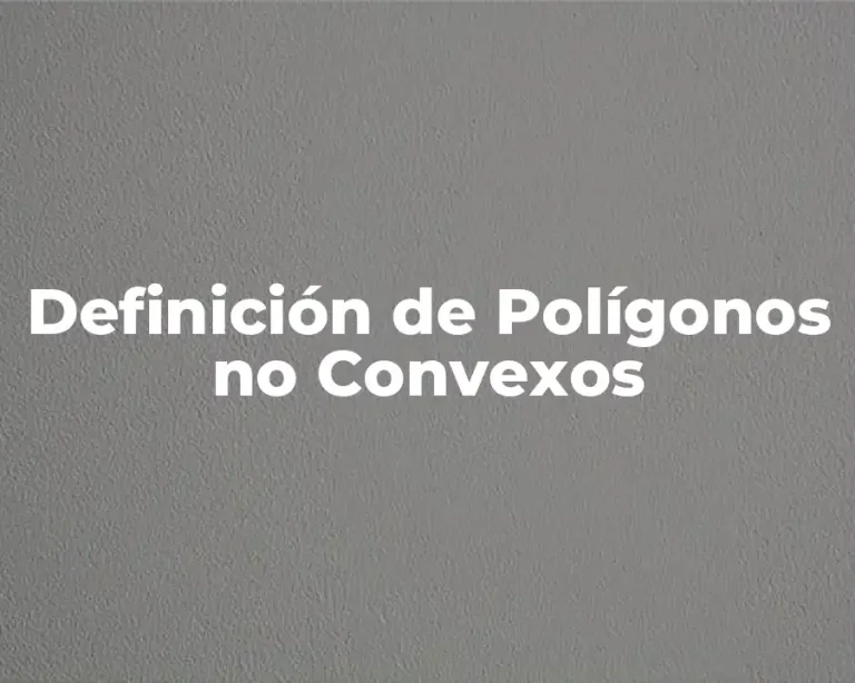 Definición de Polígonos no Convexos