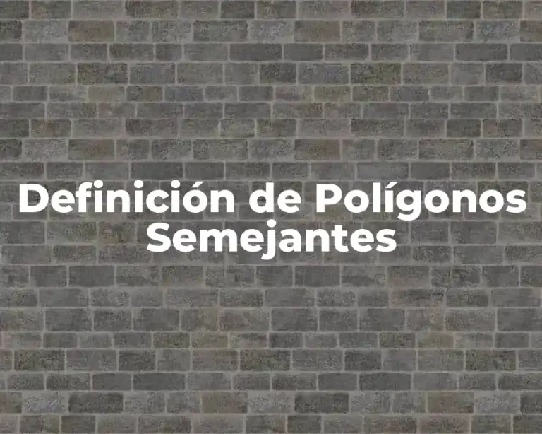 Definición de Polígonos Semejantes