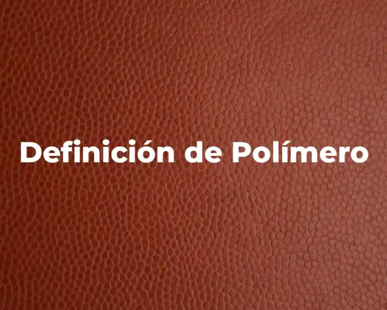 Definición de Polímero