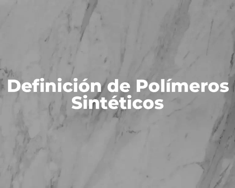Definición de Polímeros Sintéticos