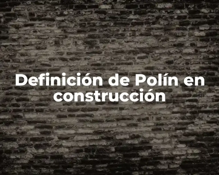 Definición de Polín en construcción