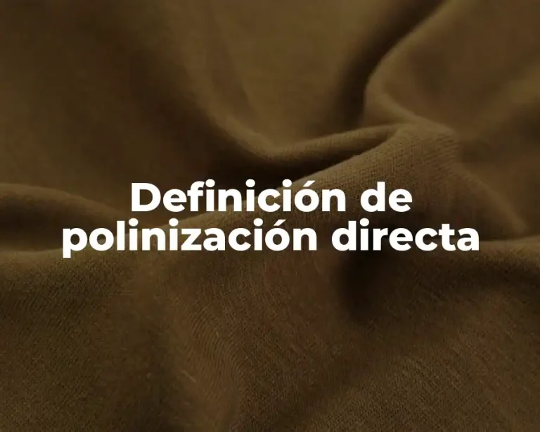 Definición de polinización directa
