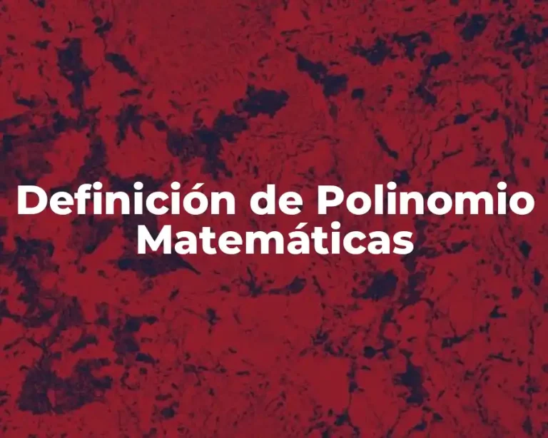 Definición de Polinomio Matemáticas