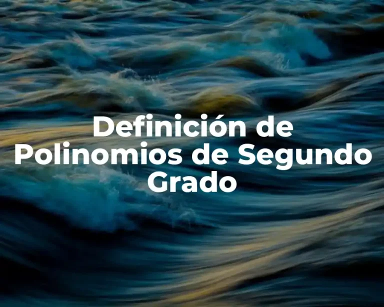 Definición de Polinomios de Segundo Grado