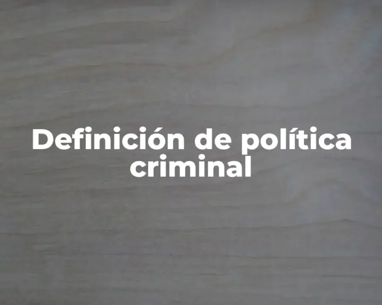Definición de política criminal