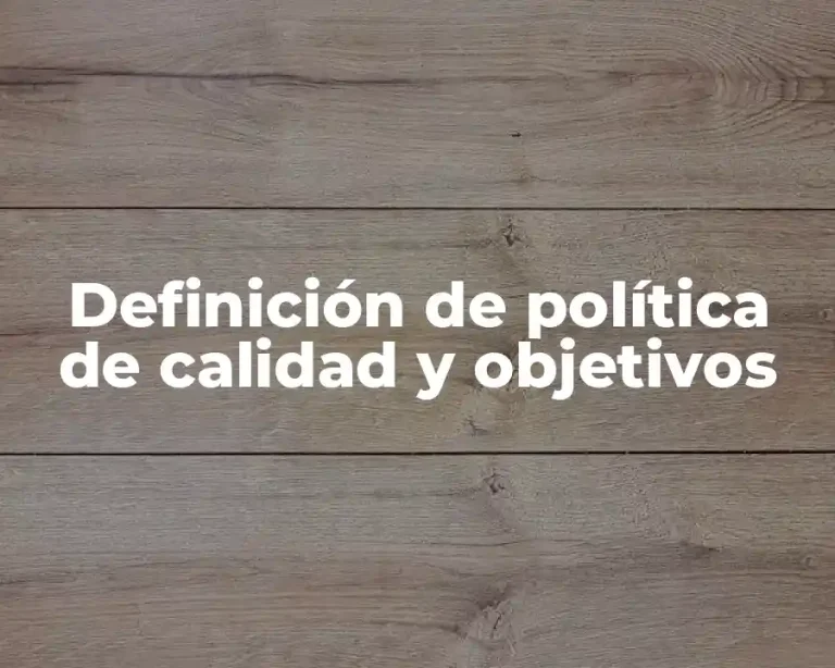 Definición de política de calidad y objetivos