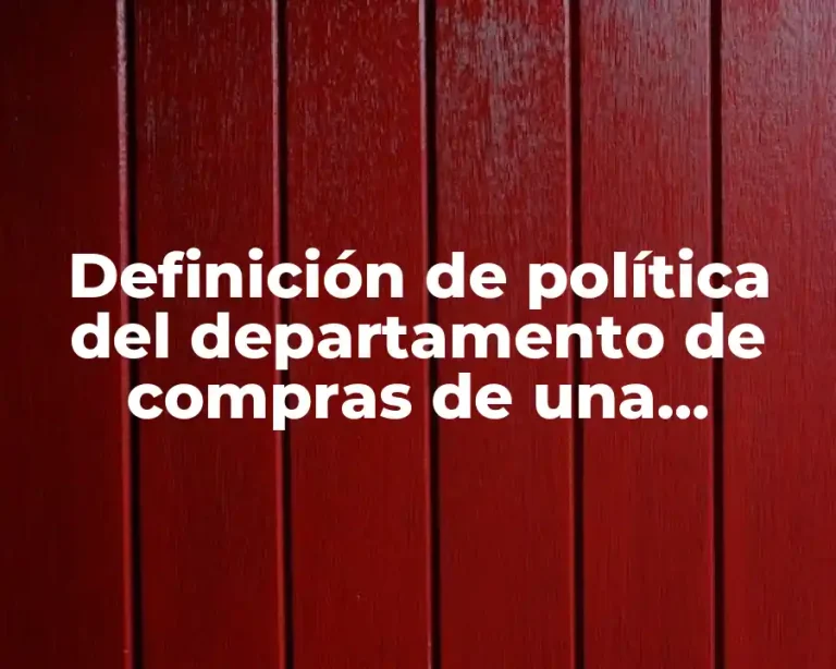 Definición de política del departamento de compras de una empresa