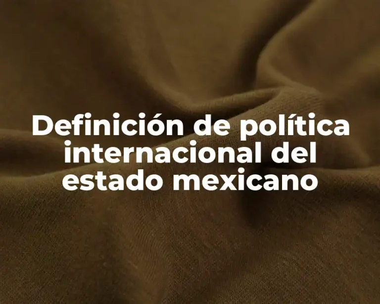 Definición de política internacional del estado mexicano