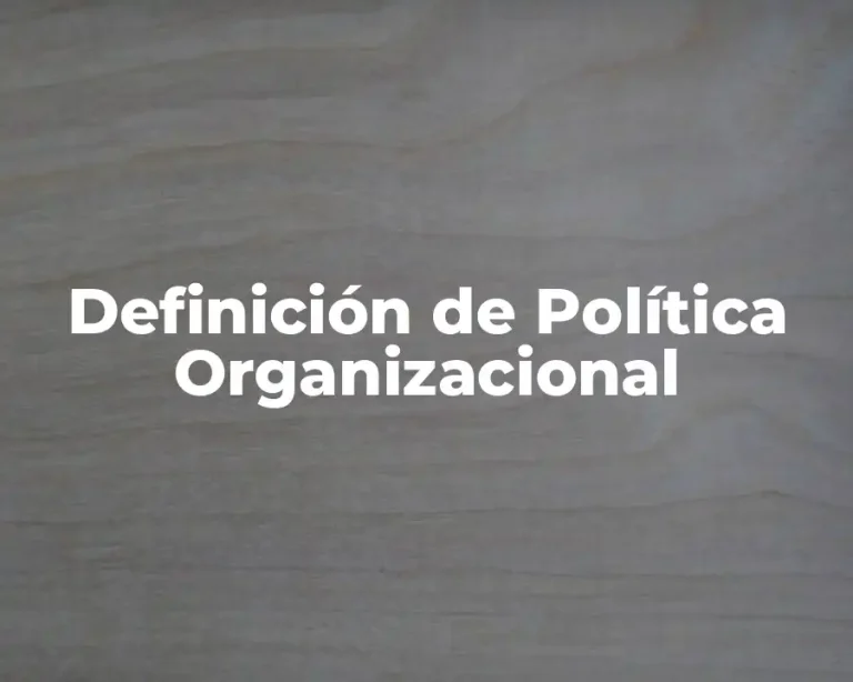 Definición de Política Organizacional