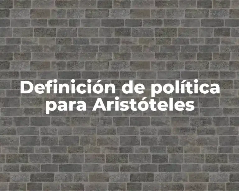Definición de política para Aristóteles