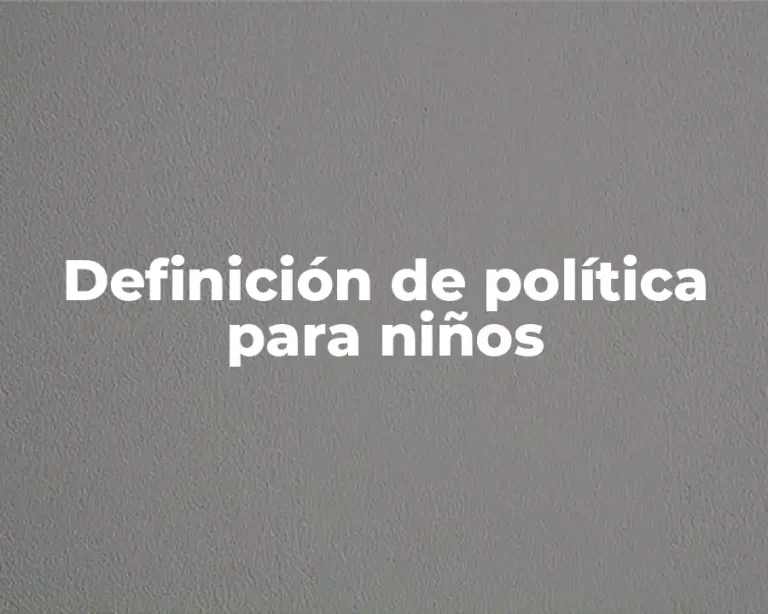 Definición de política para niños