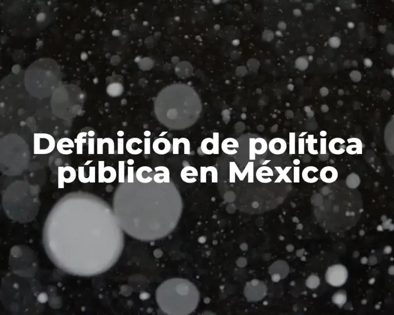 Definición de política pública en México